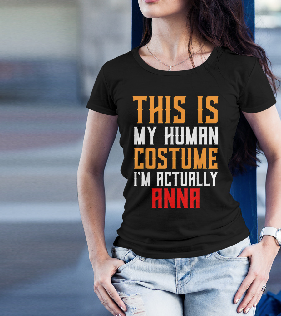 This Is My Human Costume I'm Actually Anna Halloween Matching T-Shirt