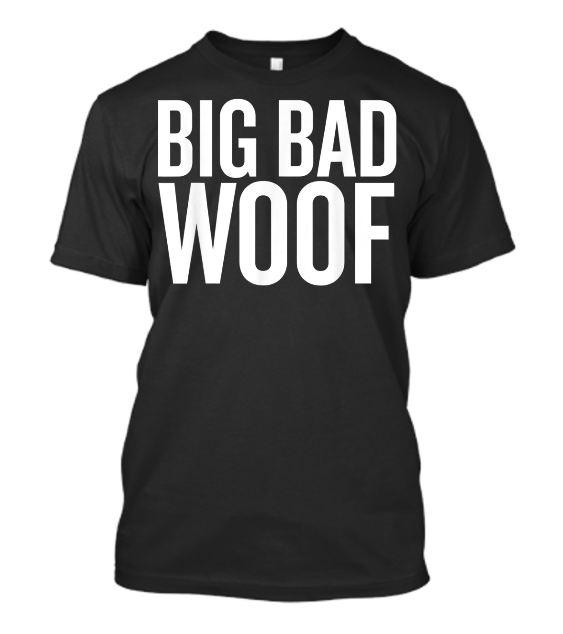 Big Bad Woof Halloween Christmas Funny Cool Text T-Shirt