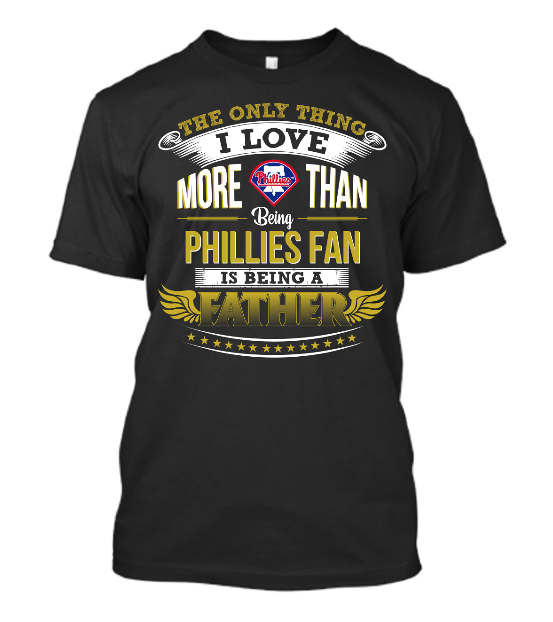 The Only Thing I Love More Than Being Phillies Fan Is Being A Father T-Shirt