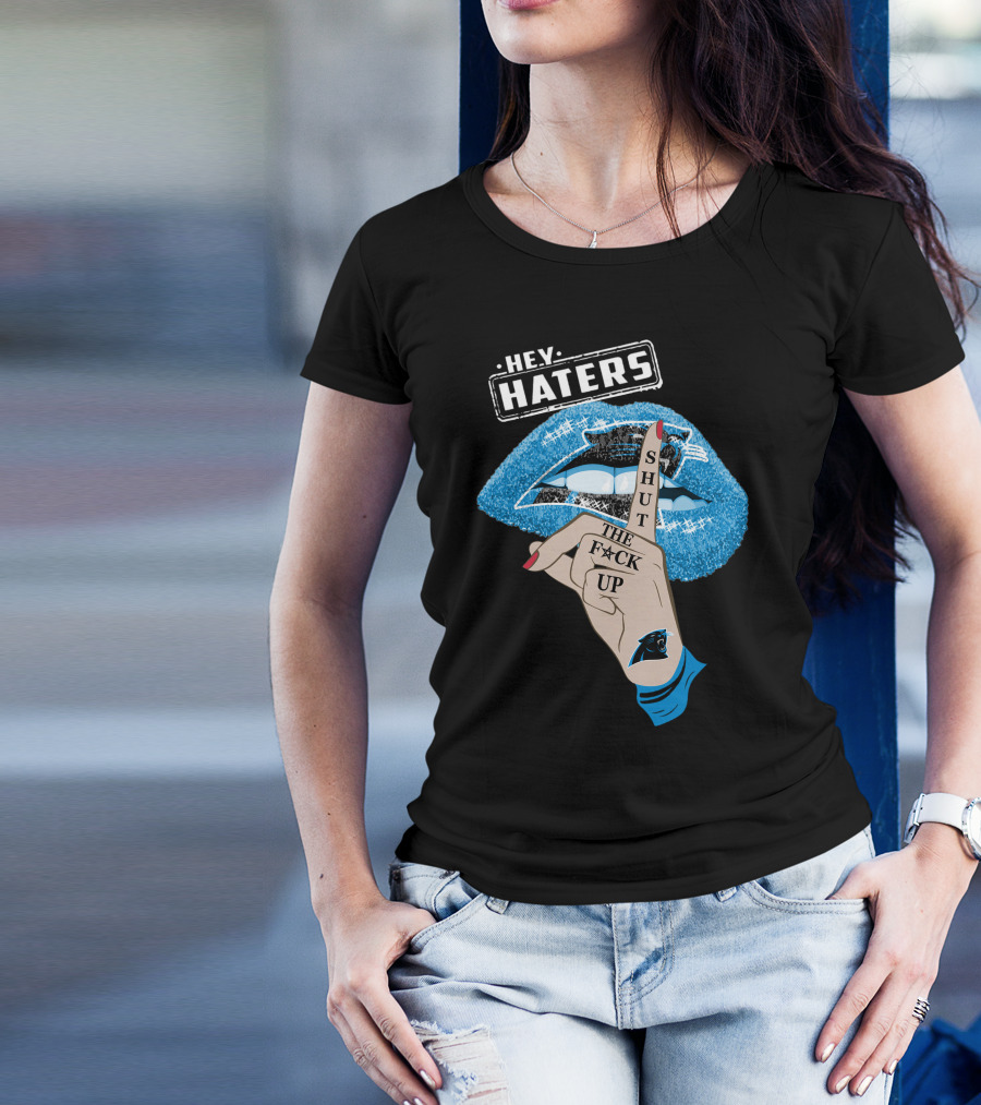 Hey Haters Carolina Panthers Shut The F**K Up Lip T-Shirt