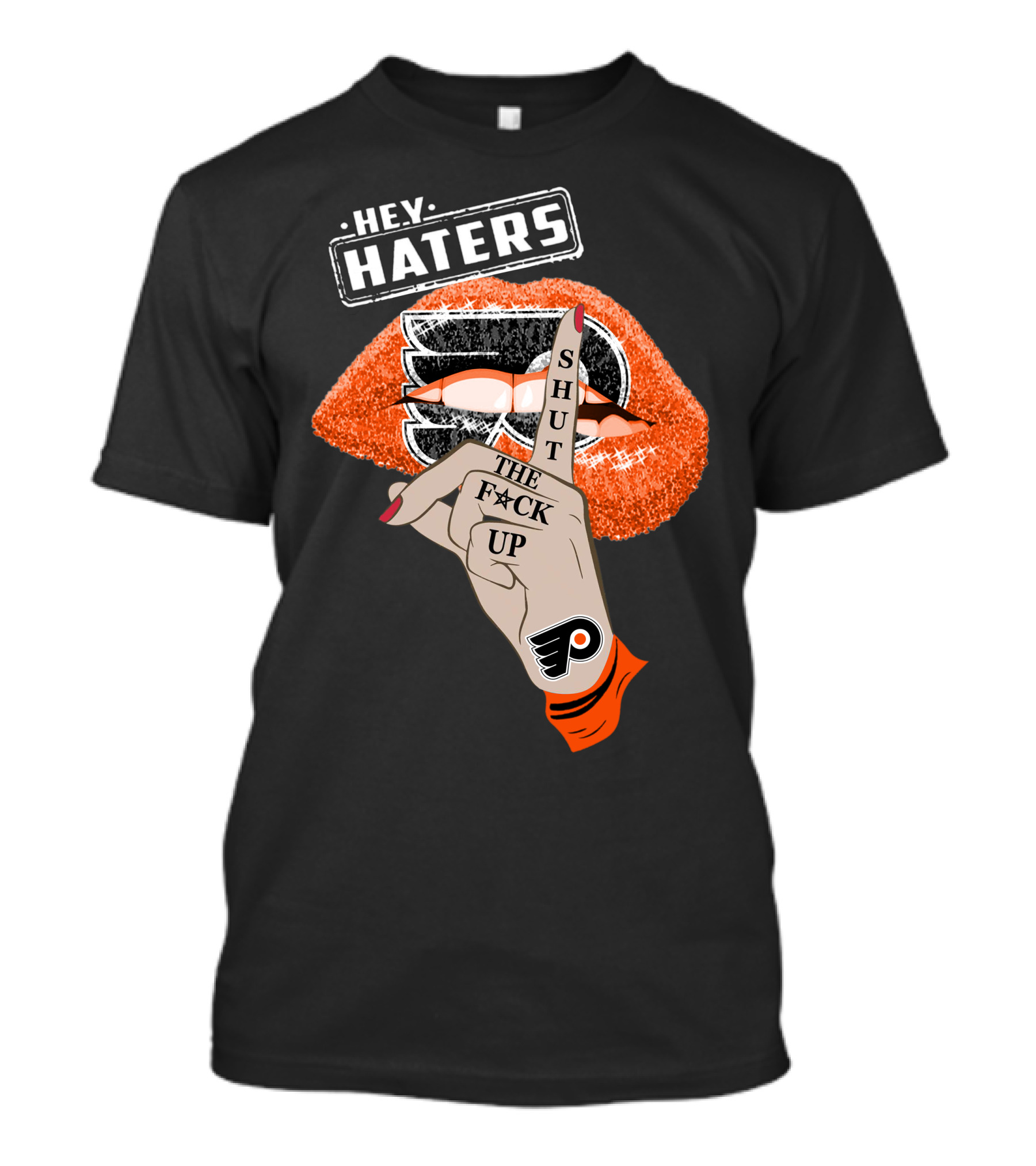 Hey Haters Philadelphia Flyers Shut The F**K Up T-Shirt