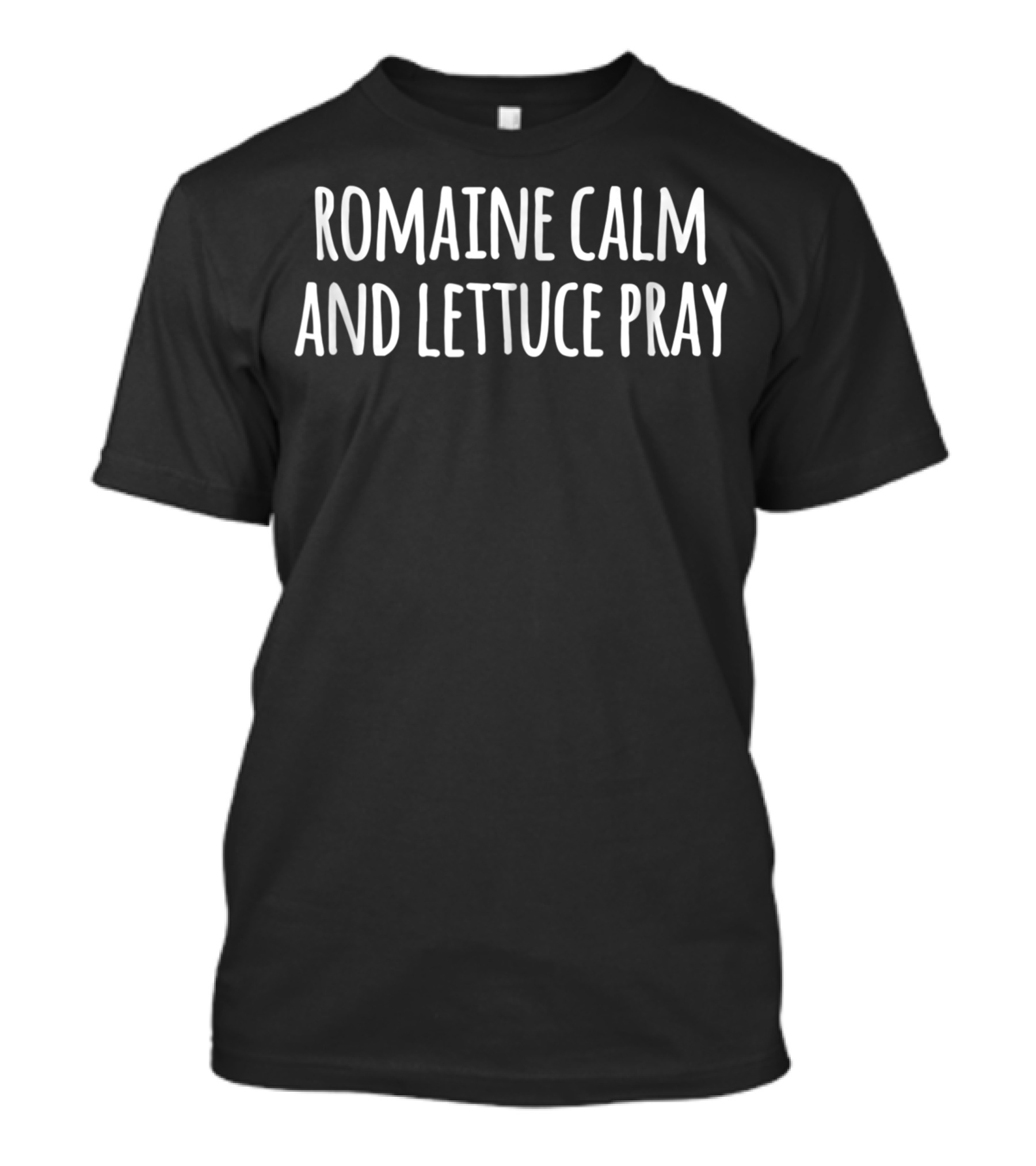Romaine Calm And Lettuce Pray Vegan Pun Playful Food Humor T-Shirt