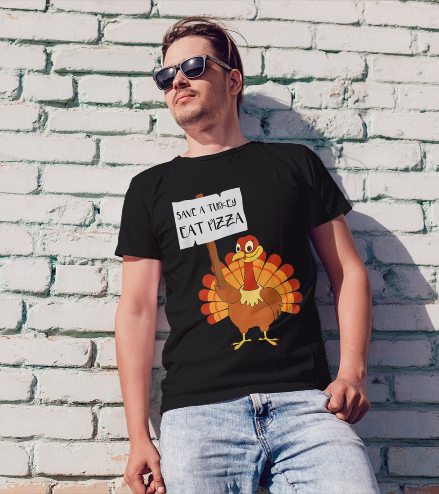 Save A Turkey Eat Pizza Vegan Thanksgiving Kids Turkey Sign T-Shirt