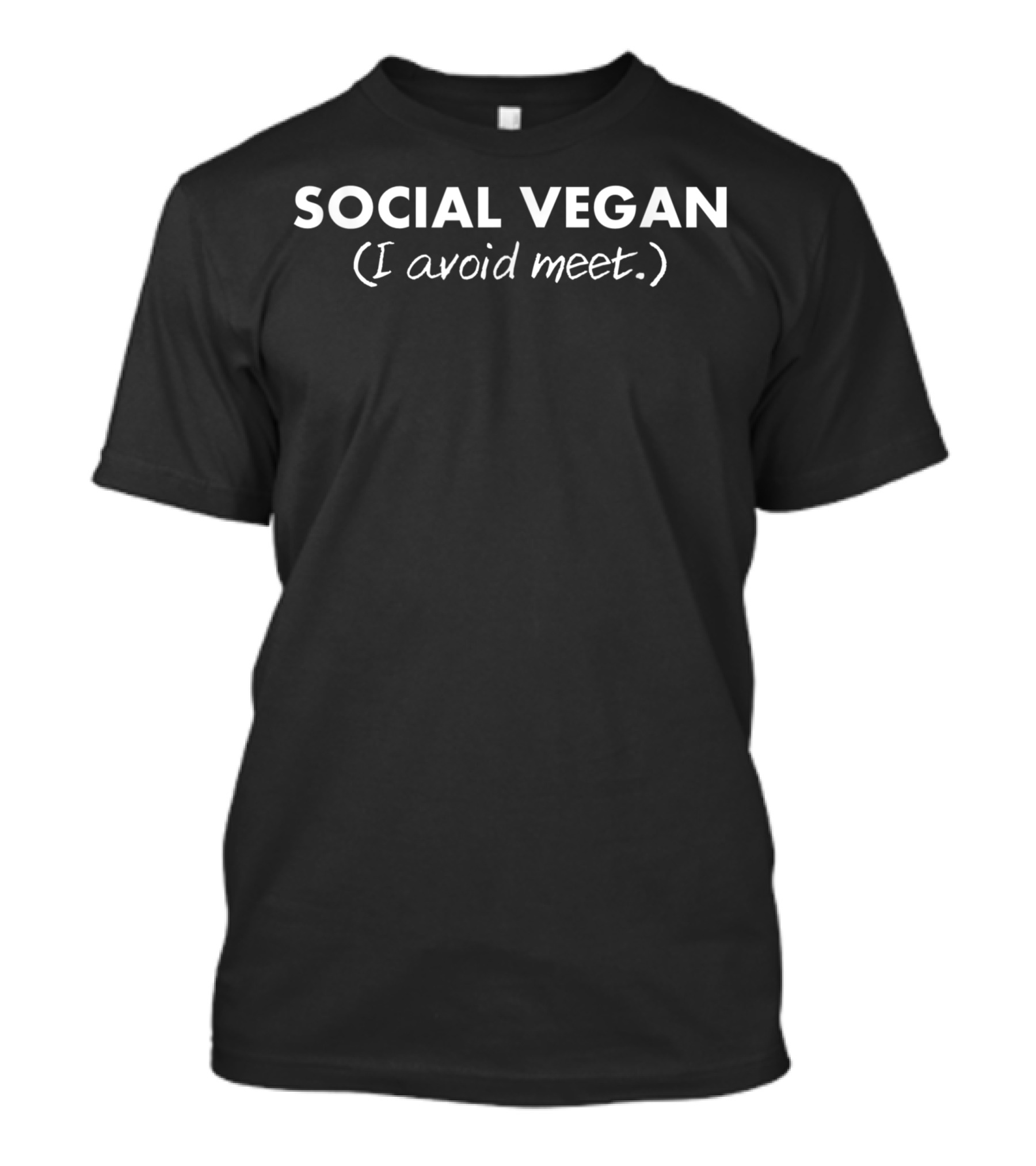 SOCIAL VEGAN (I Avoid Meet) Introvert P3 T-Shirt