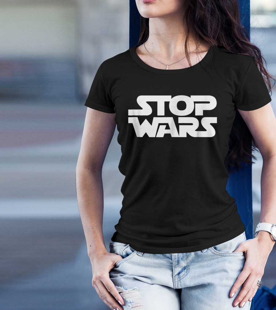 Stop Wars Antiwar Activist Peace Message T-Shirt