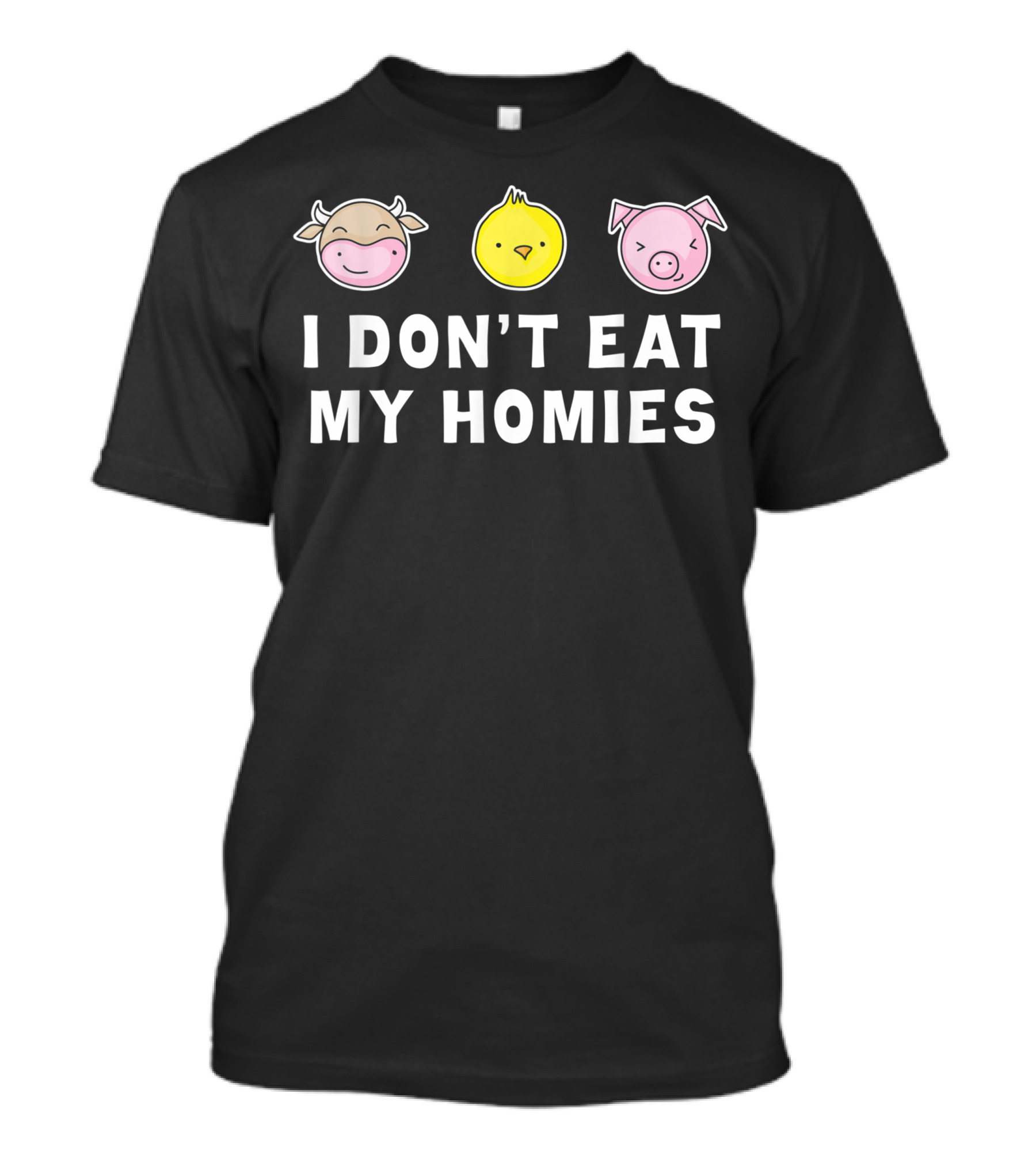 Vegan I Don't Eat My Homies Cow Chick Pig T-Shirt