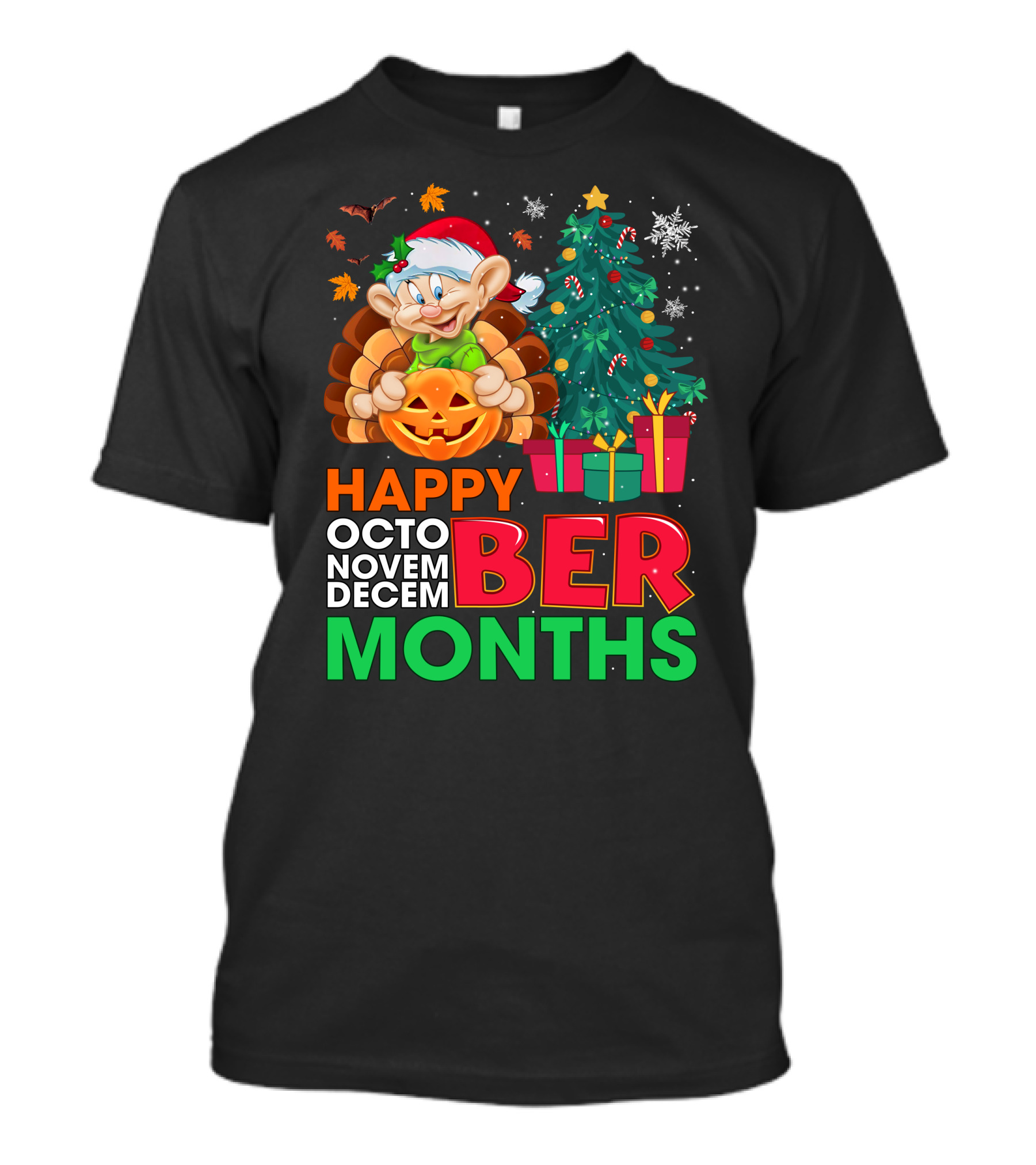 Happy Octo Novem Decem Ber Months Dopey Christmas Tree Gifts Halloween Thanksgiving T-Shirt