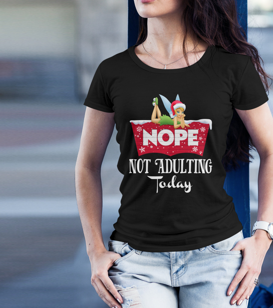 Nope Not Adulting Today Tinkerbell Santa Hat Snowflakes T-Shirt