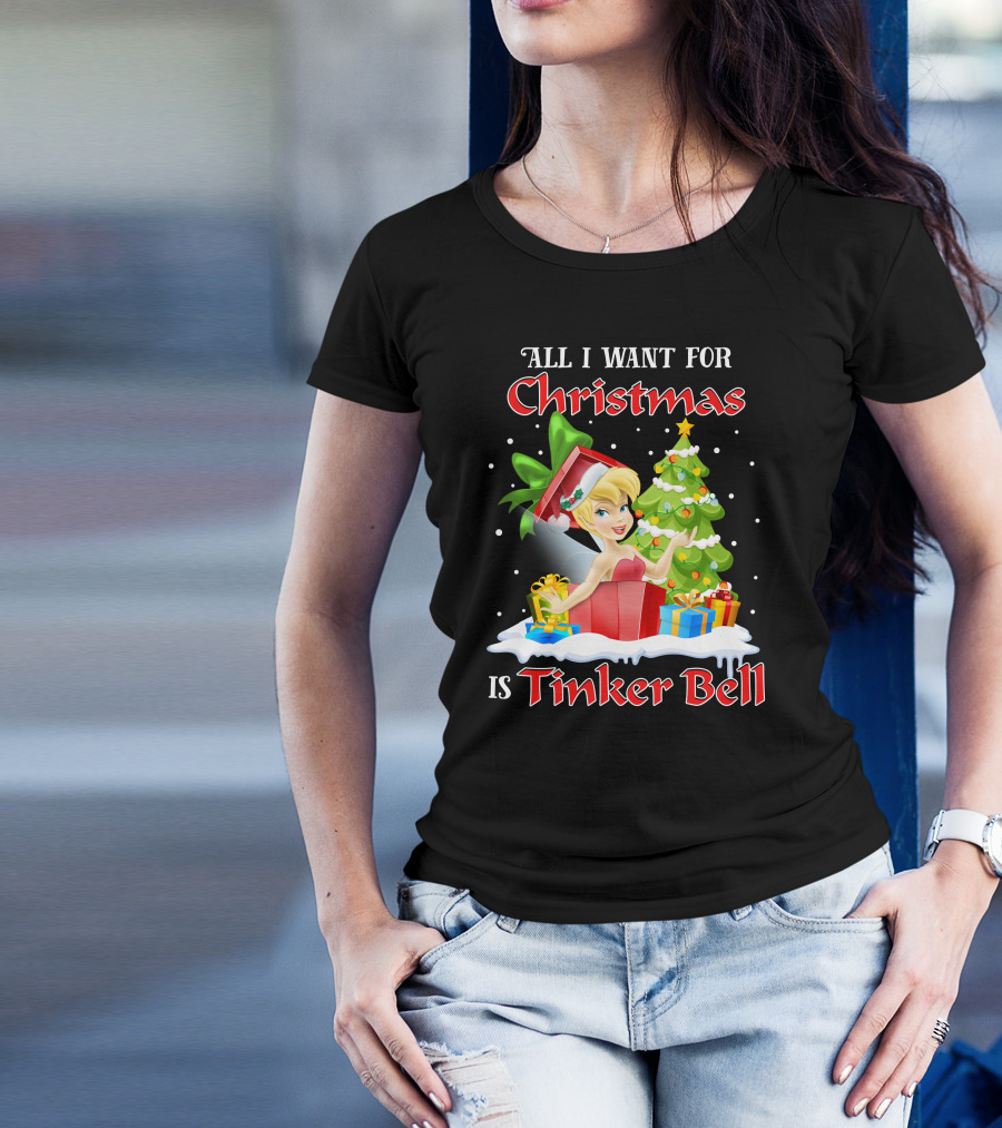 All I Want For Christmas Is Tinker Bell T-Shirt