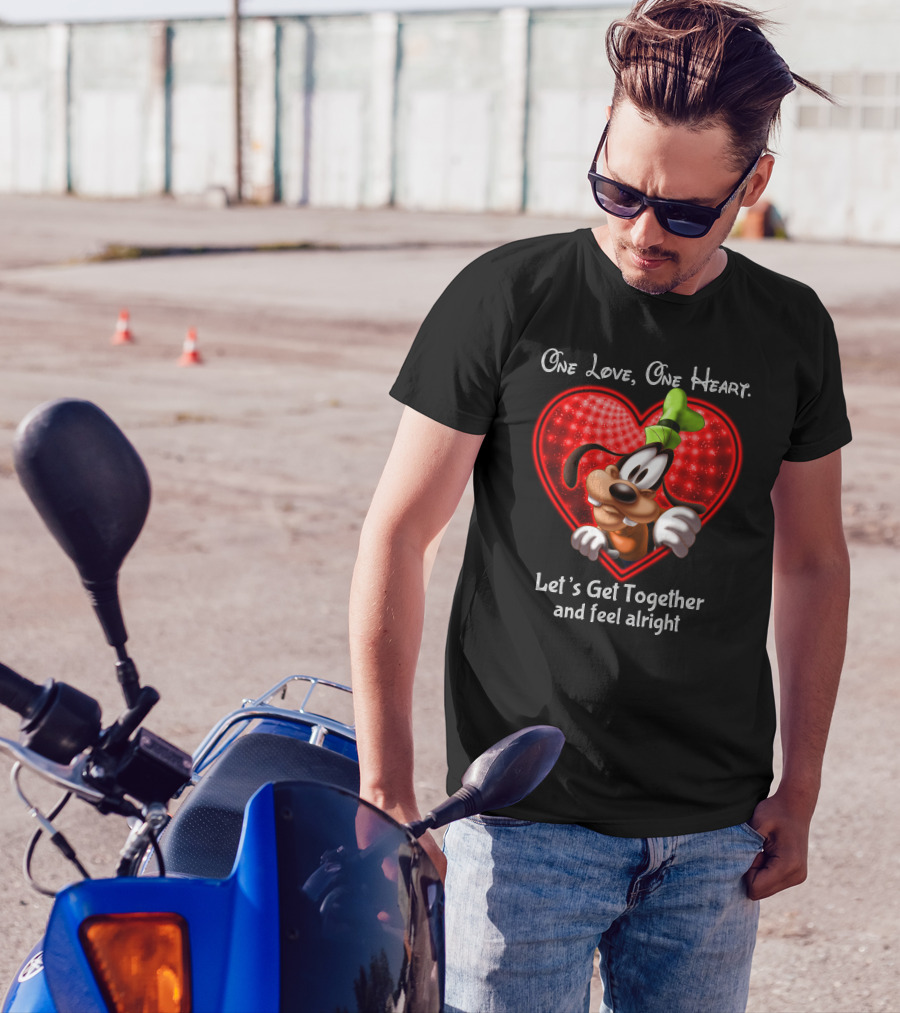 One Love One Heart Let's Get Together And Feel Alright Goofy Love T-Shirt