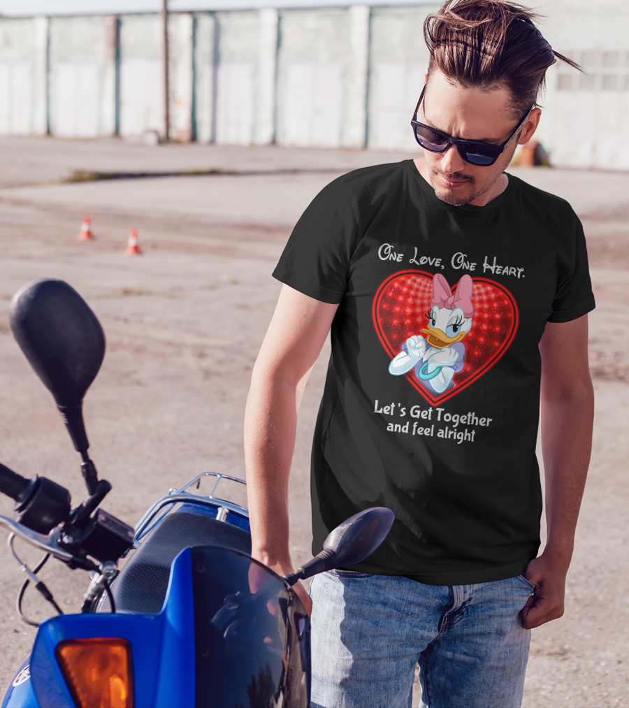 One Love One Heart Let's Get Together And Feel Alright Daisy Duck T-Shirt