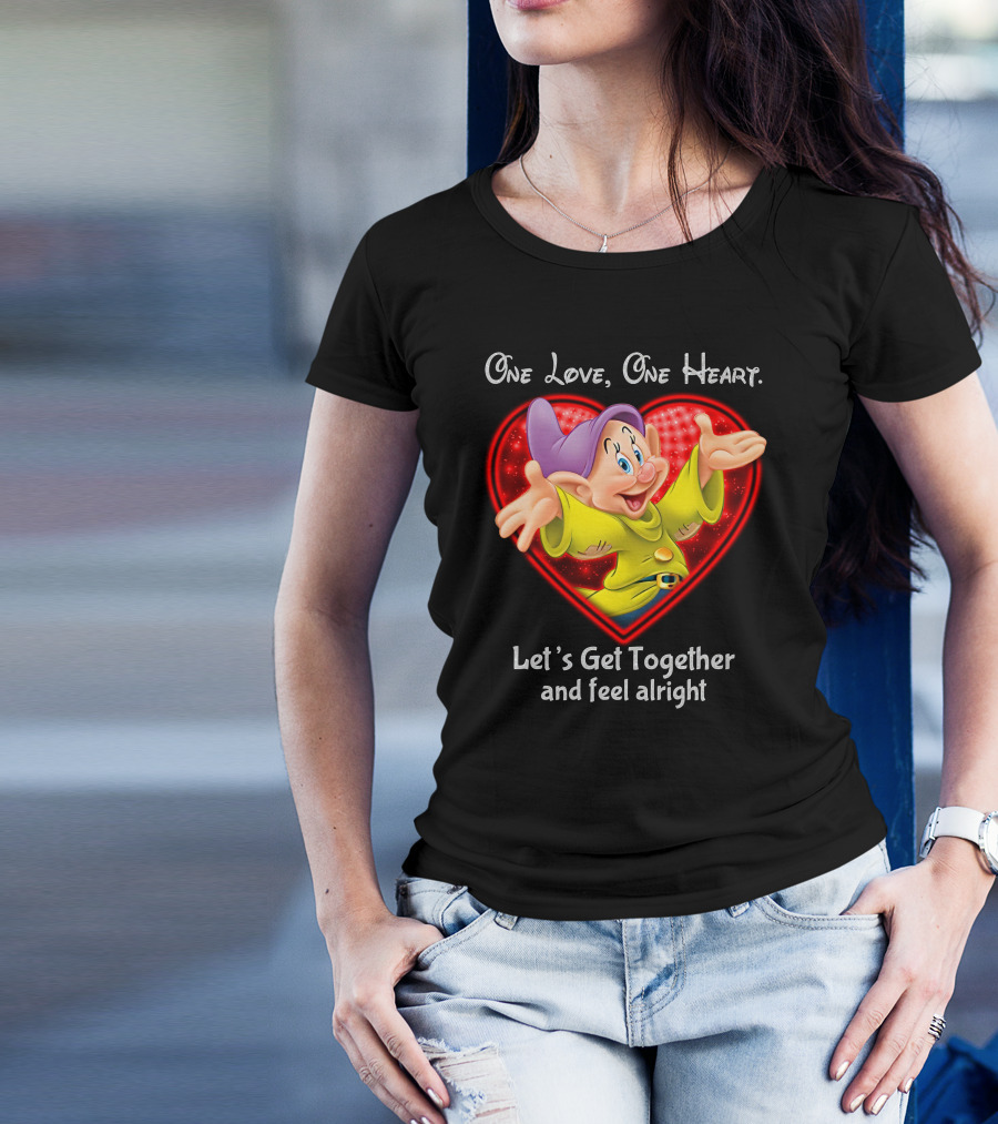 One Love One Heart Let's Get Together And Feel Alright Dopey T-Shirt
