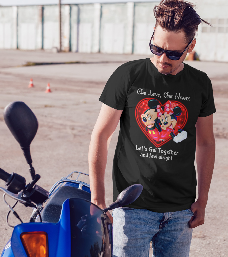 One Love One Heart Let's Get Together And Feel Alright Mickey And Minnie T-Shirt