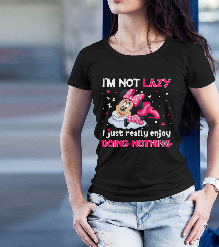 I'm Not Lazy I Just Really Enjoy Doing Nothing Minnie T-Shirt