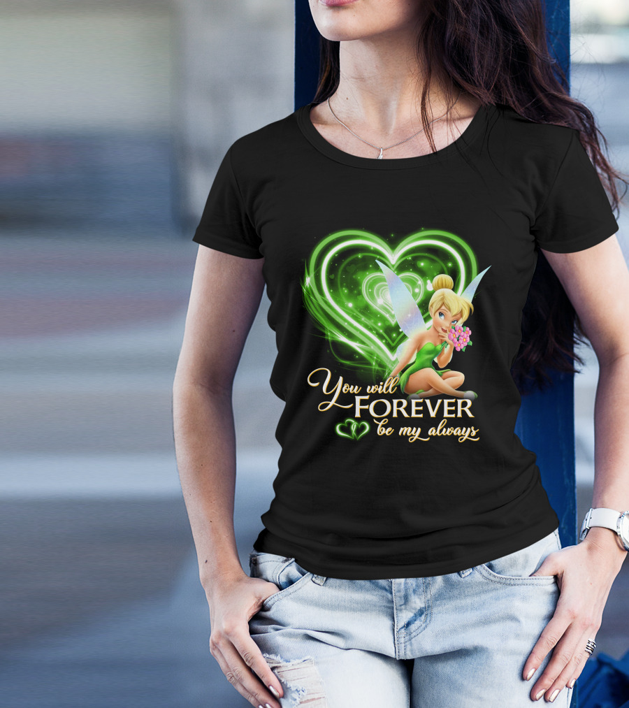 Tinkerbell You Will Forever Be My Always Heart T-Shirt