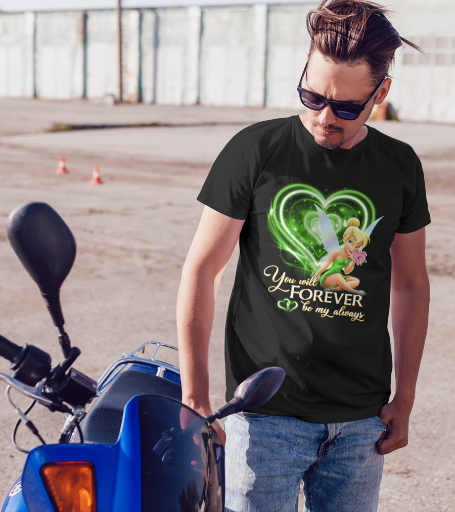 Tinkerbell You Will Forever Be My Always Heart T-Shirt