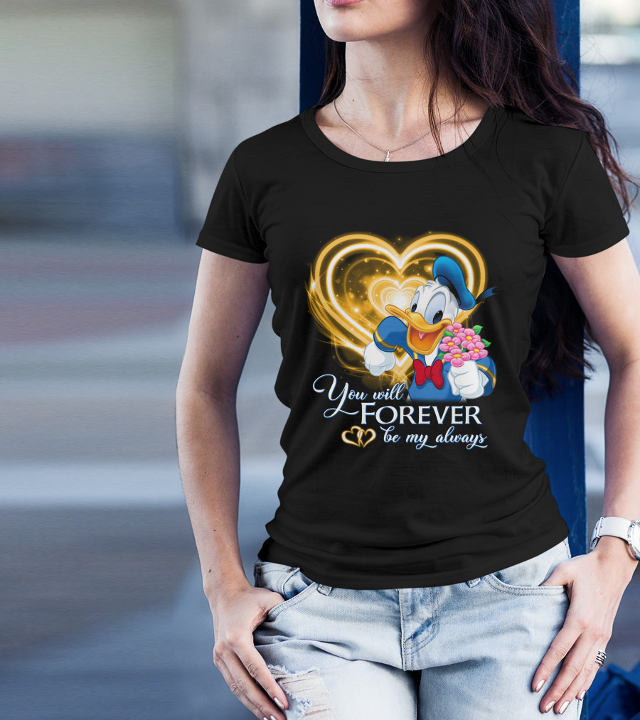 Donald You Will Forever Be My Always T-Shirt