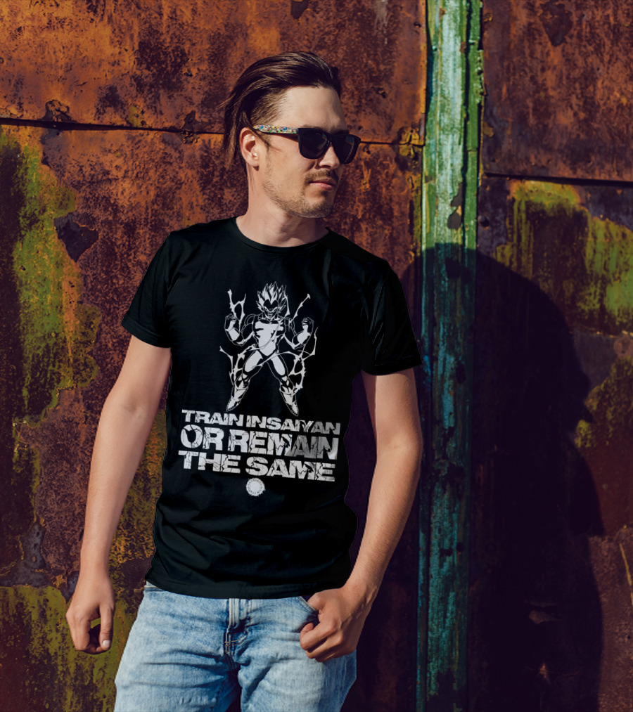 DBZ Train Insaiyan Or Remain The Same T-Shirt