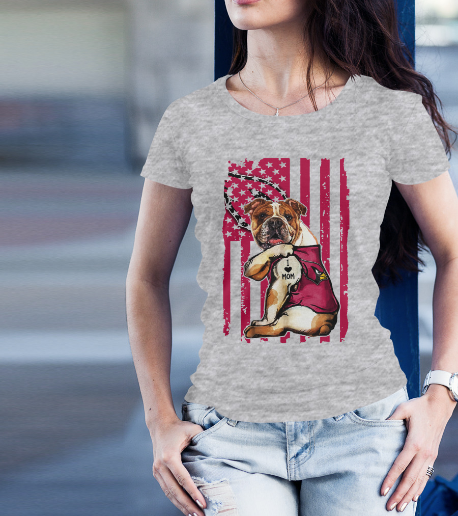 Bulldog In Arizona Cardinals Shirt With I Love Mom Tattoo And American Flag Backdrop T-Shirt