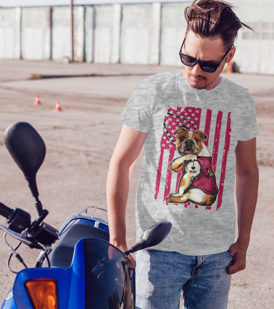 Bulldog In Arizona Cardinals Shirt With I Love Mom Tattoo And American Flag Backdrop T-Shirt