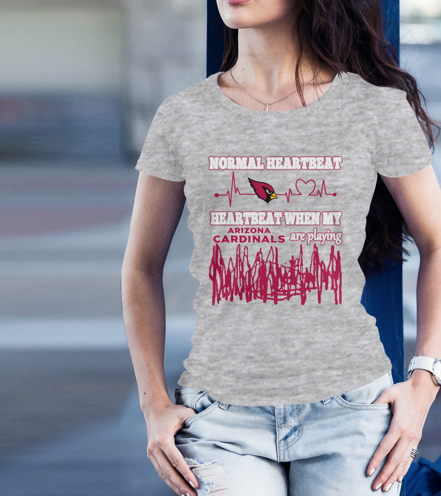 Normal Heartbeat Heartbeat When My Arizona Cardinals Are Playing T-Shirt
