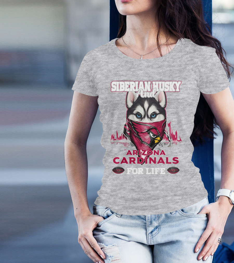 Siberian Husky And Arizona Cardinals For Life T-Shirt