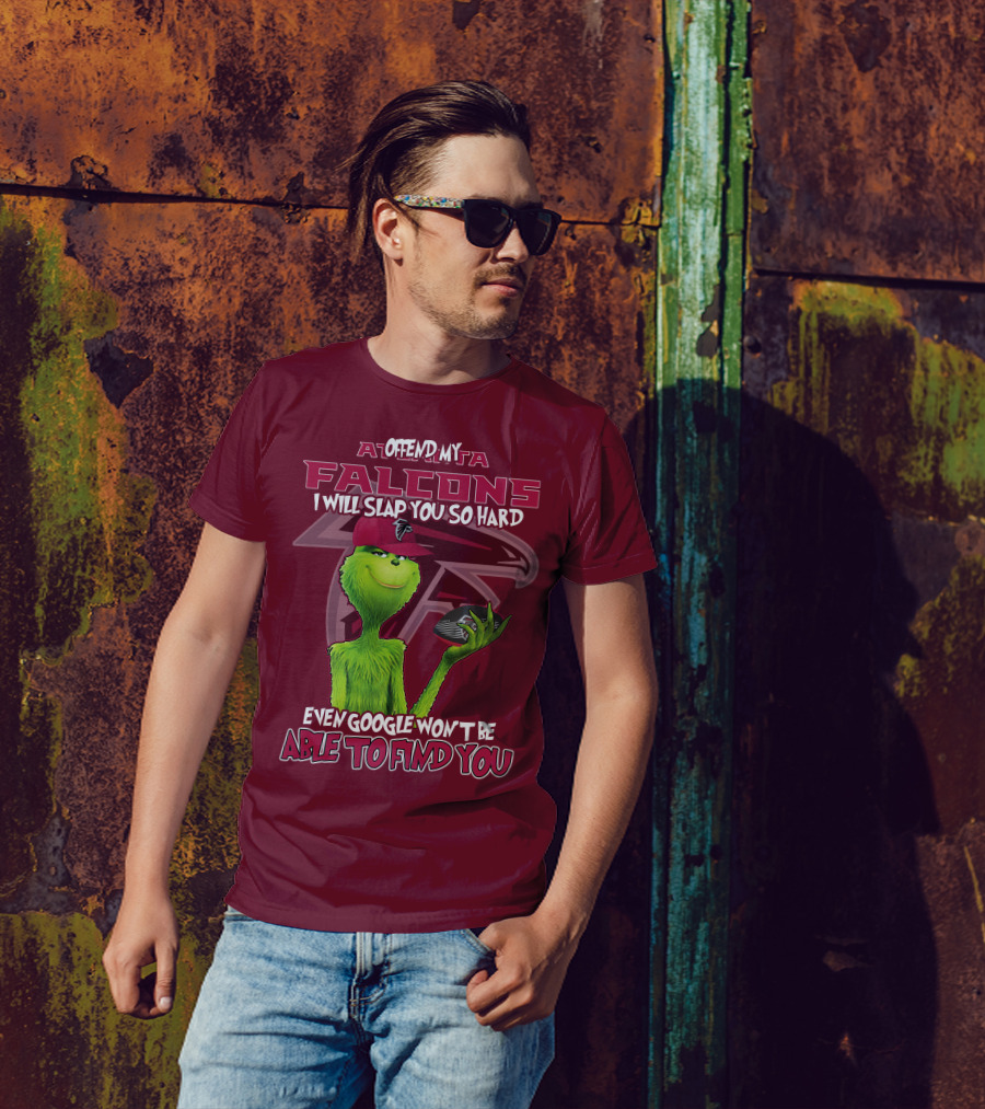 Atlanta Falcons Offend My Grinch Slap You So Hard Even Google Won't Be Able To Find You T-Shirt