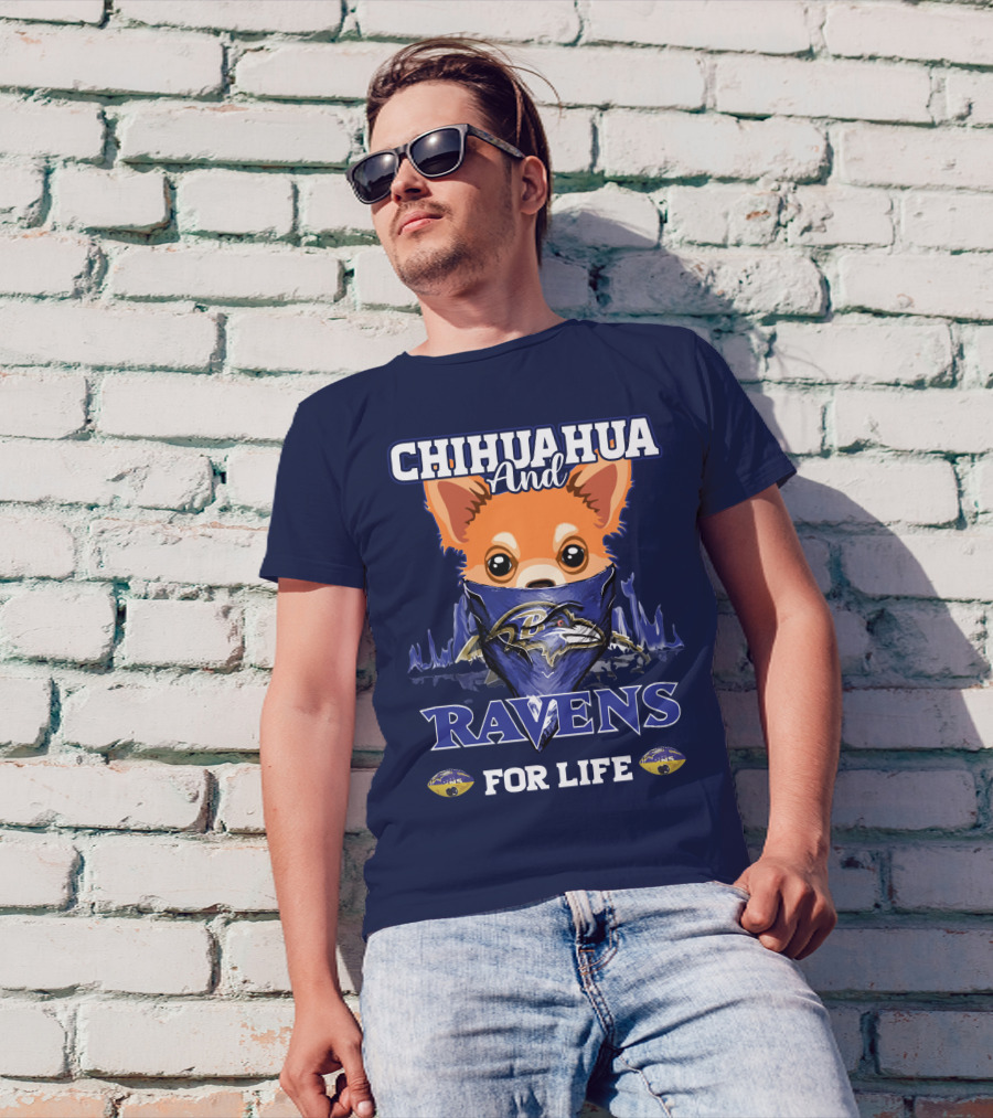 Chihuahua And Ravens For Life T-Shirt