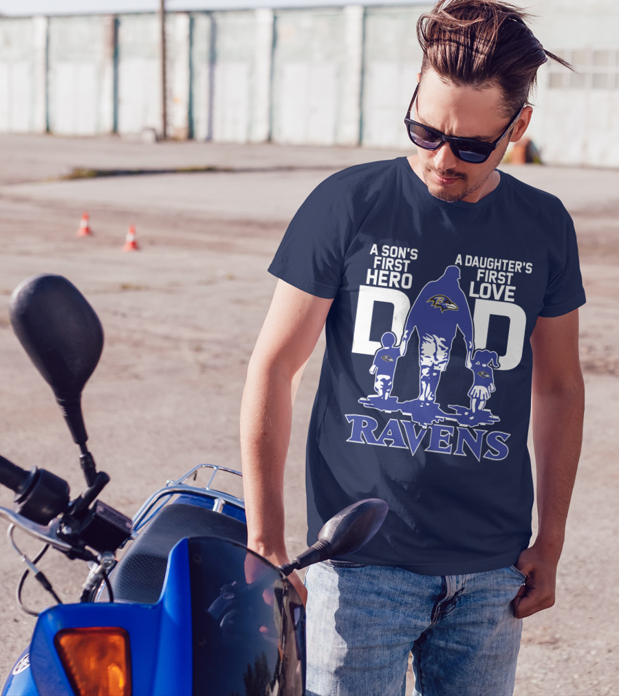 A Son's First Hero Dad A Daughter's First Love Ravens T-Shirt