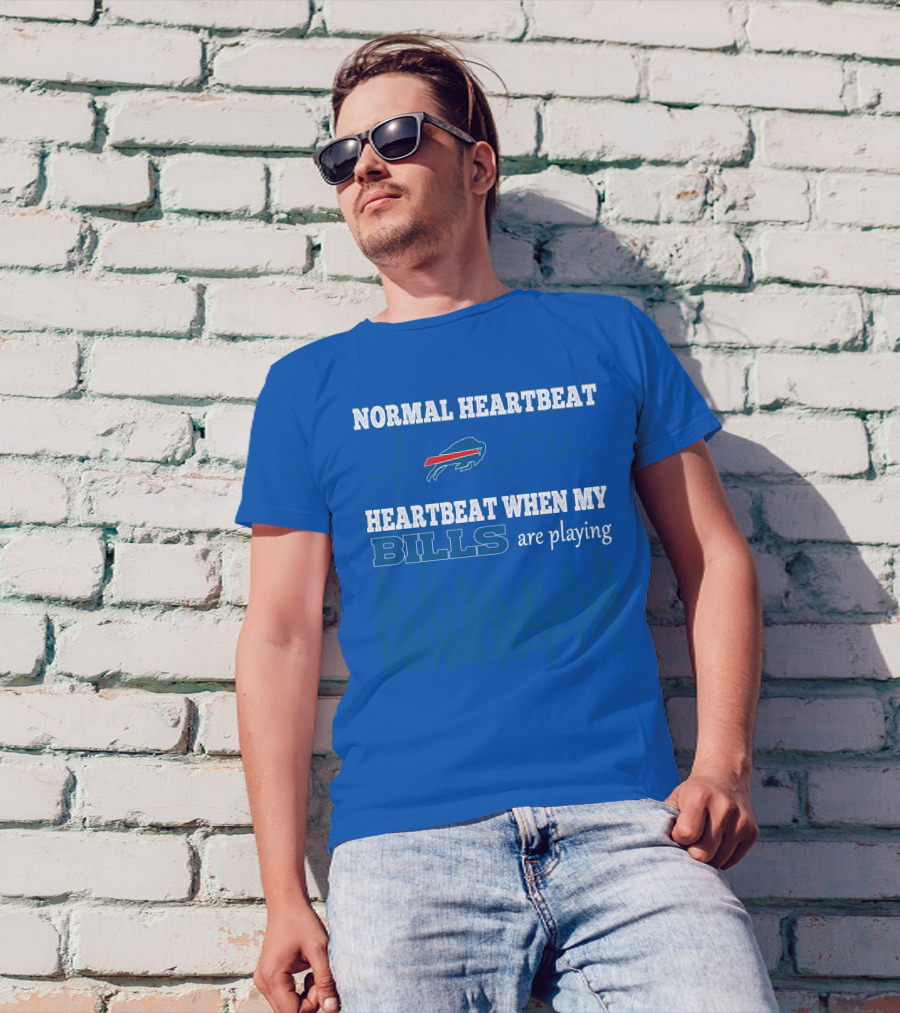 Normal Heartbeat Buffalo Bills Heartbeat When My Bills Are Playing T-Shirt