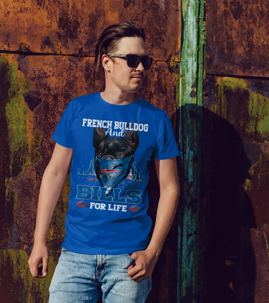 French Bulldog And Bills For Life Buffalo Bills T-Shirt