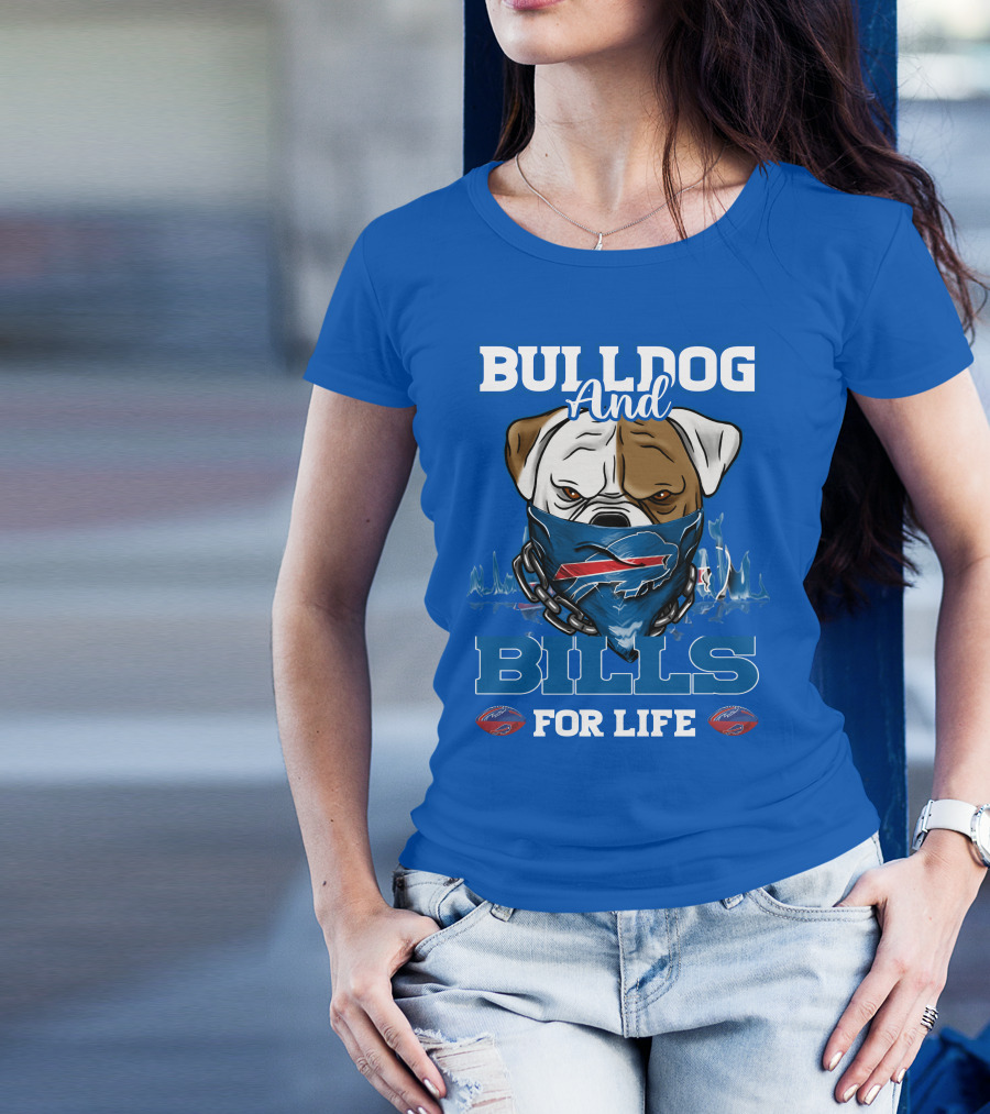 Bulldog And Bills For Life T-Shirt