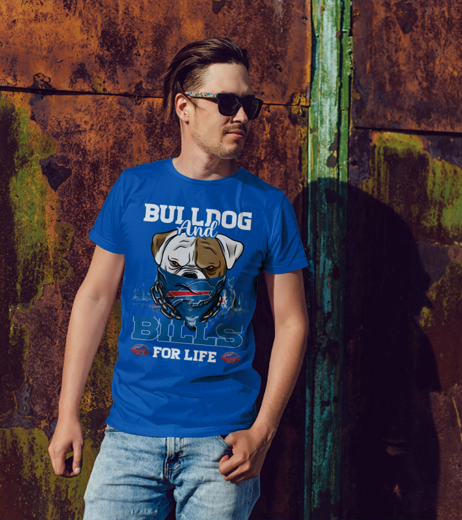 Bulldog And Bills For Life T-Shirt