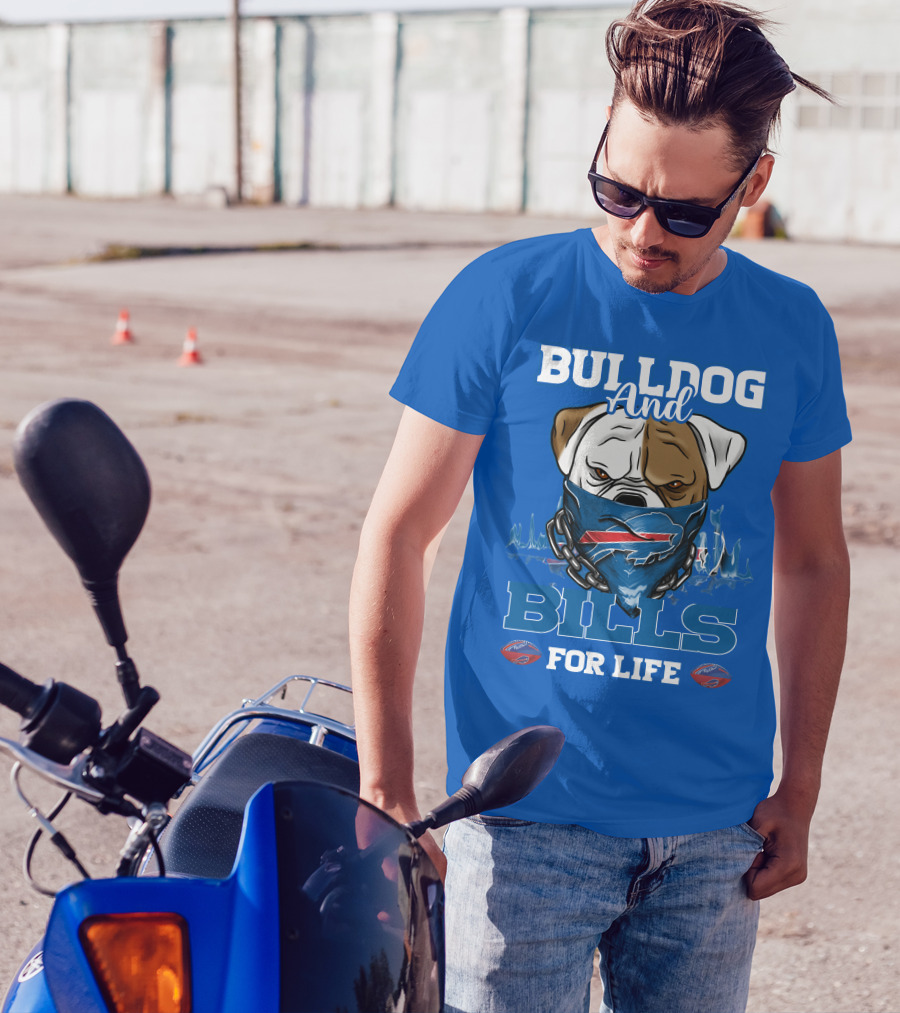 Bulldog And Bills For Life T-Shirt