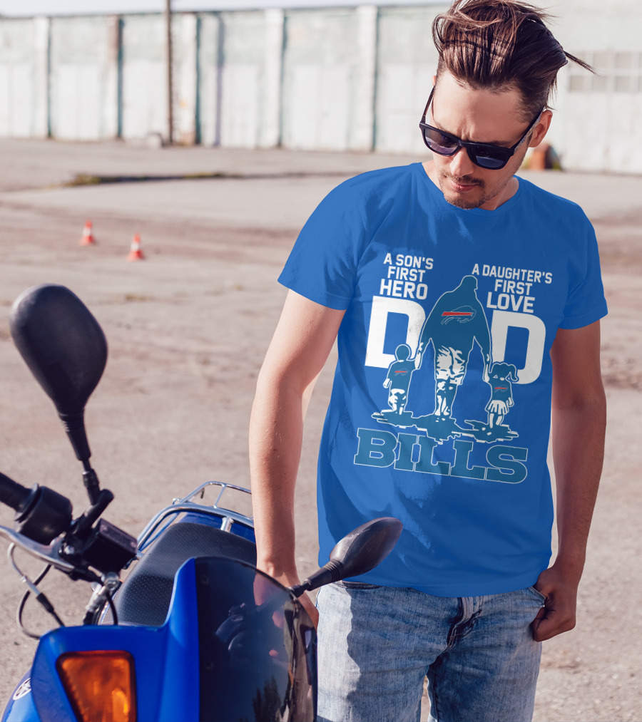 A Son's First Hero A Daughter's First Love Dad Bills Buffalo T-Shirt