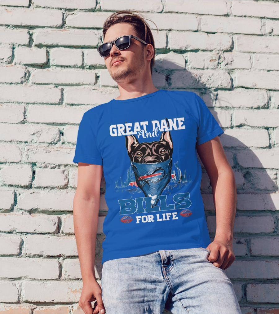 Great Dane And Bills For Life Buffalo Bills T-Shirt