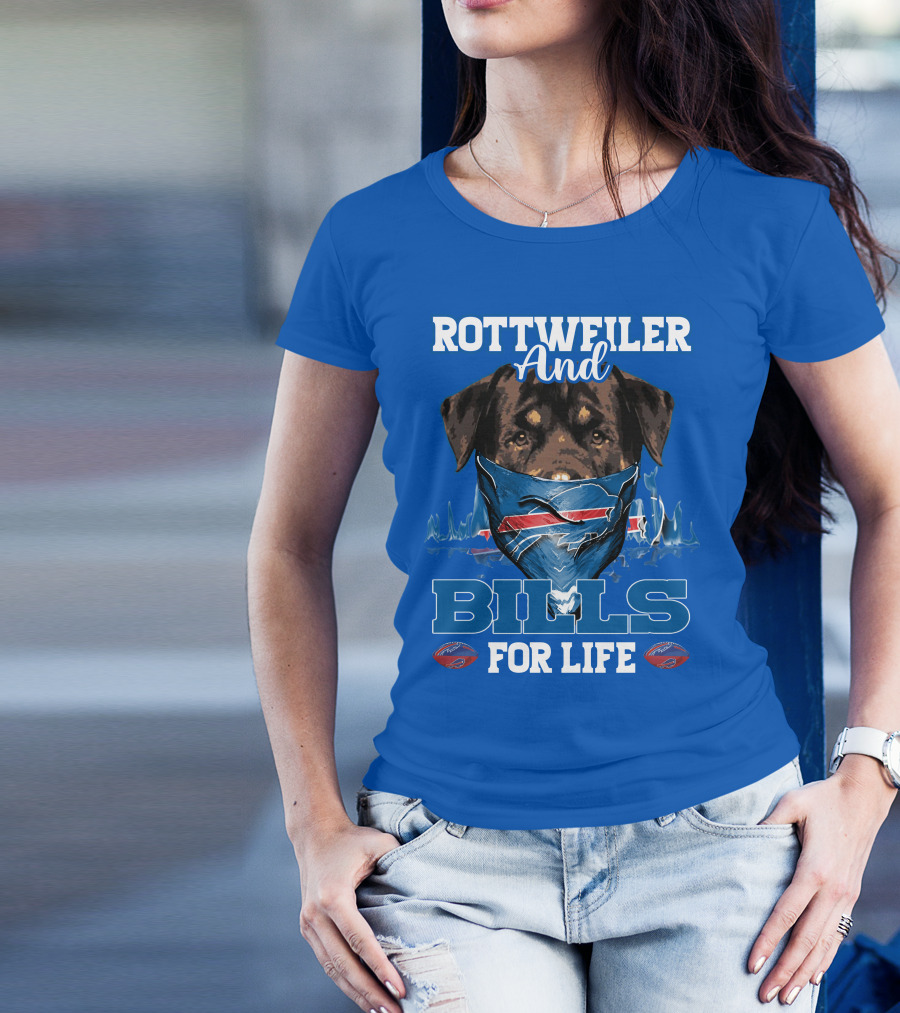 Rottweiler And Bills For Life T-Shirt