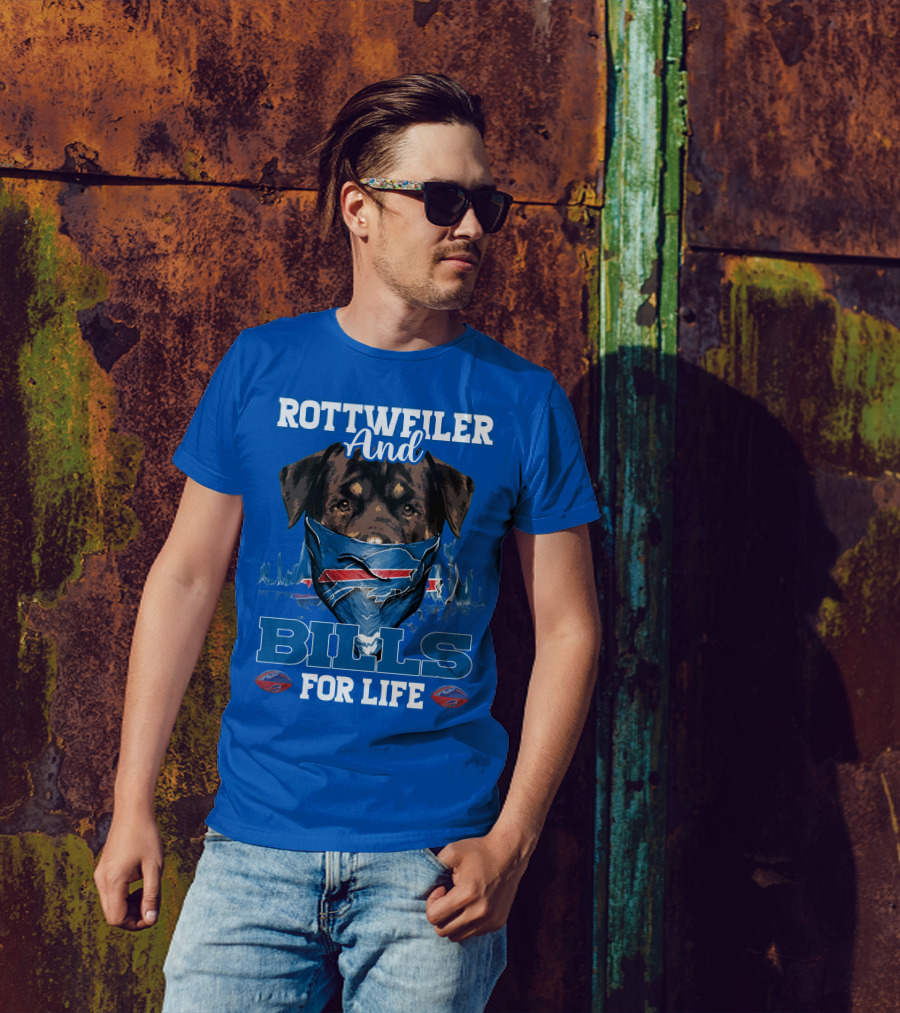 Rottweiler And Bills For Life T-Shirt