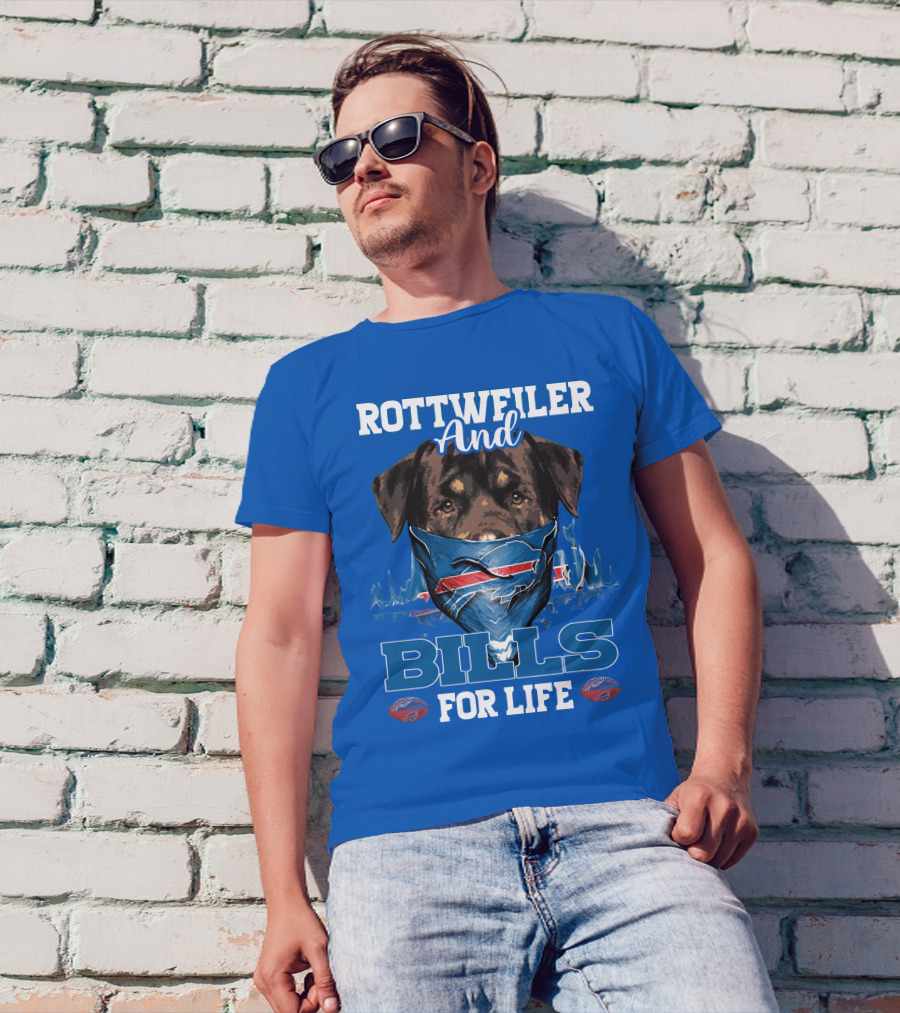 Rottweiler And Bills For Life T-Shirt