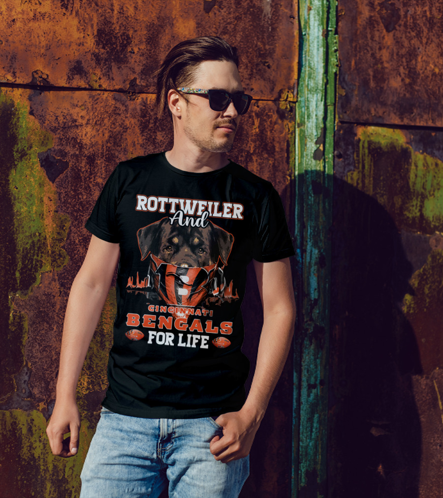 Rottweiler And Cincinnati Bengals For Life T-Shirt