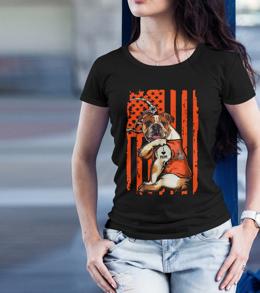 Bulldog Cleveland Browns I Love Mom American Flag Football T-Shirt