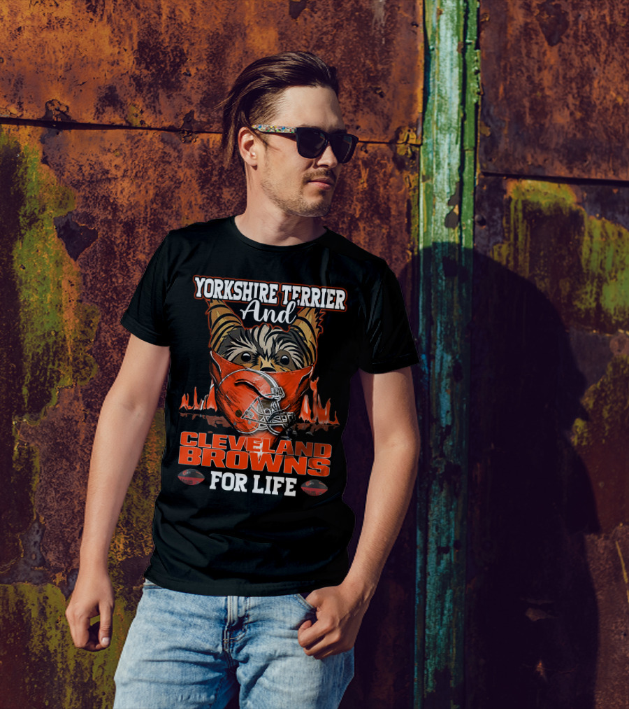 Yorkshire Terrier And Cleveland Browns For Life T-Shirt