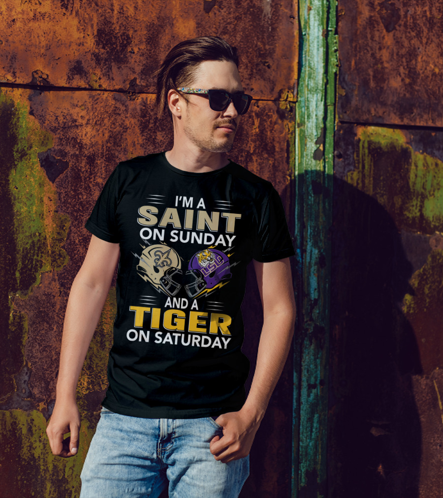 I'm A Saint On Sunday And A Tiger On Saturday Nfl New Orleans Ncaa Lsu Helmets T-Shirt