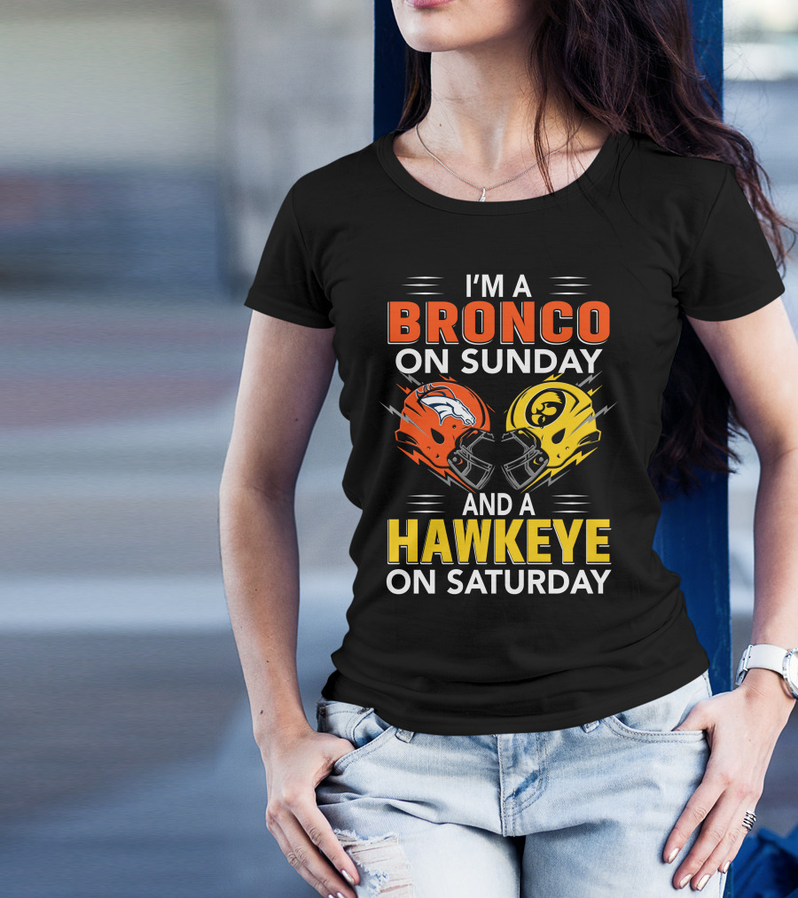 I'm A Bronco On Sunday And A Hawkeye On Saturday Football Helmets T-Shirt