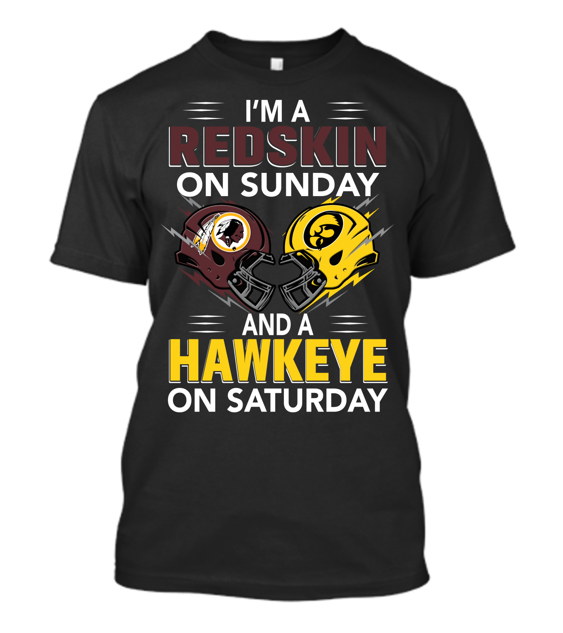 I'm A Redskin On Sunday And A Hawkeye On Saturday Football Helmet T-Shirt