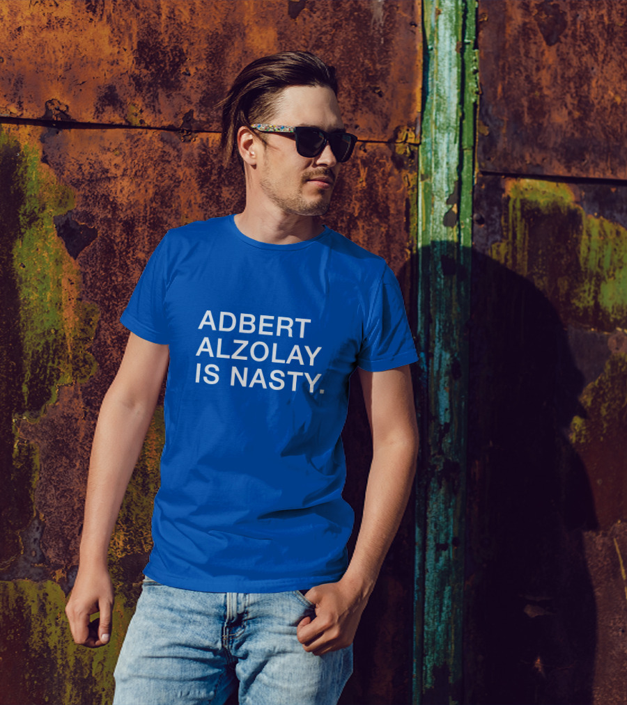 ADVERT ALZOLAY IS NASTY T-Shirt