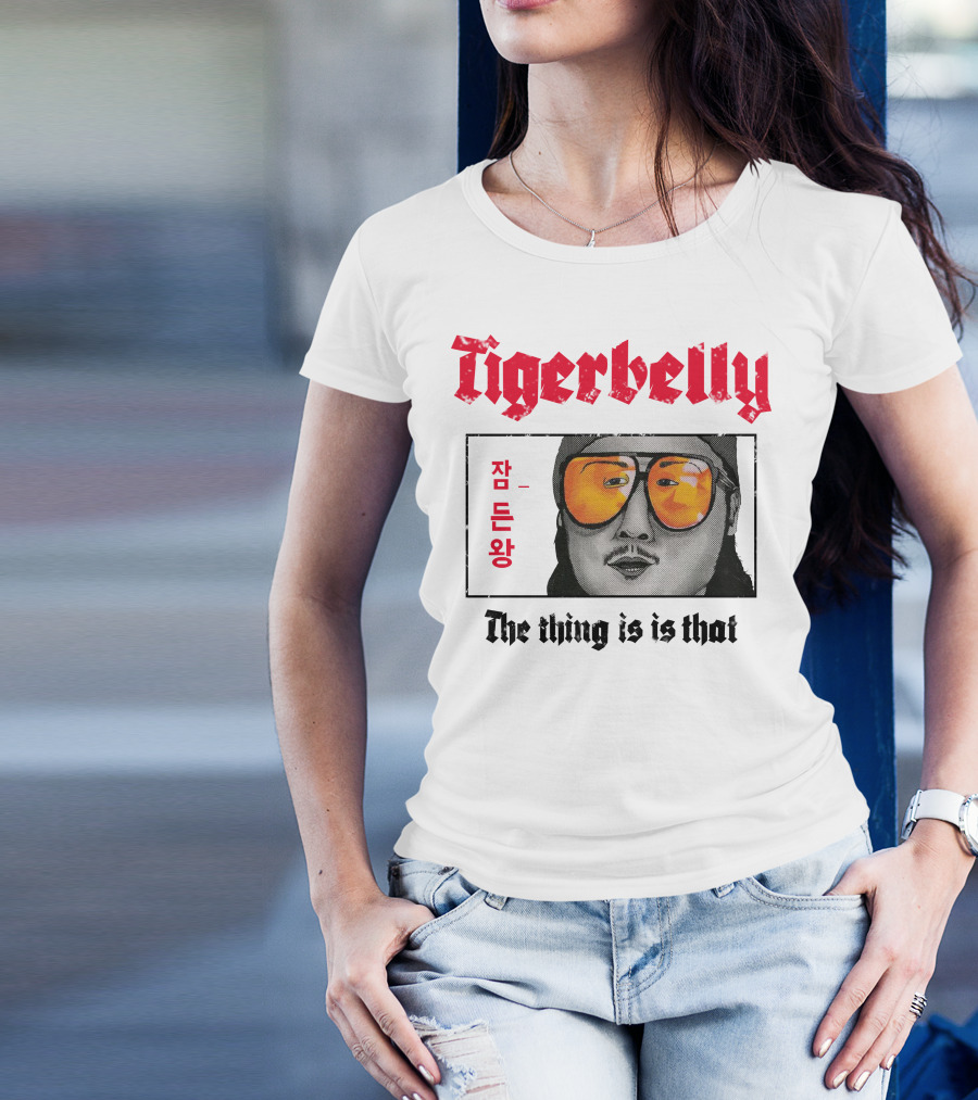 Tigerbelly Jam Deun Wang The Thing Is Is That T-Shirt