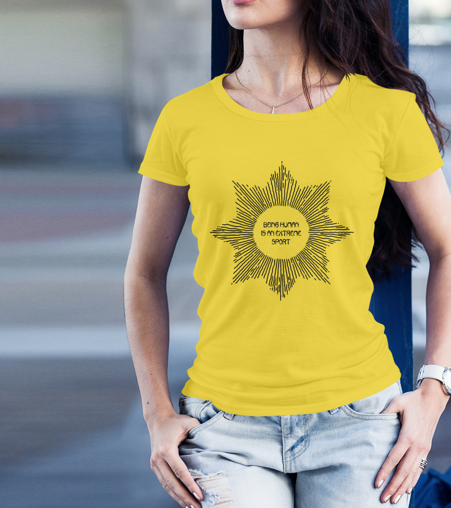 Aurora Store Being Human Is An Extreme Sport Sunburst T-Shirt