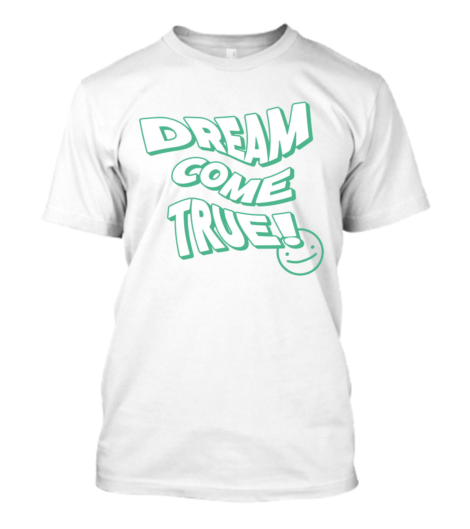 Dream Come True Happy Smiley T-Shirt