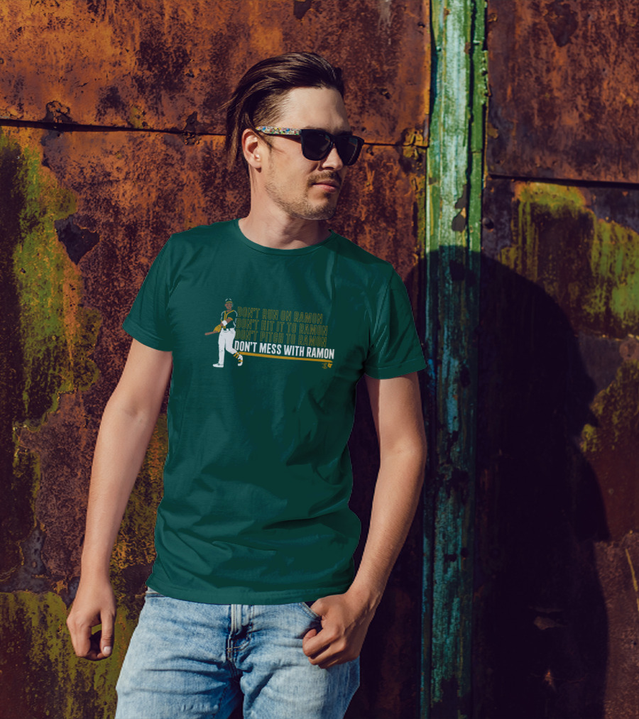 Don't Run On Ramon Don't Hit It To Ramon Don't Pitch To Ramon Don't Mess With Ramon T-Shirt